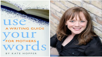 September 20: Author - Kate Hopper, Use Your Words