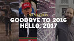 90 seconds: Goodbye to 2016. Hello, 2017